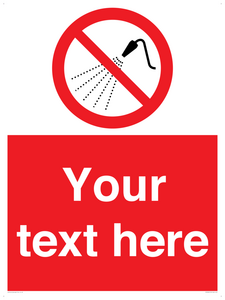 Custom prohibition Do not spray with water